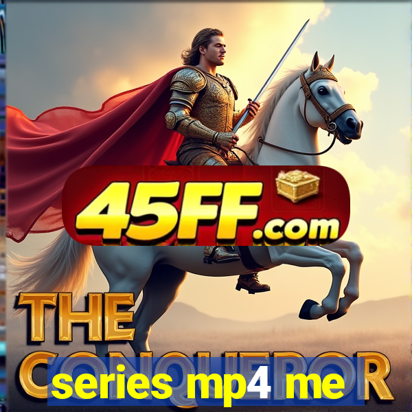 series mp4 me
